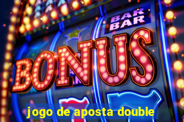 jogo de aposta double